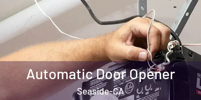  Automatic Door Opener Seaside-CA