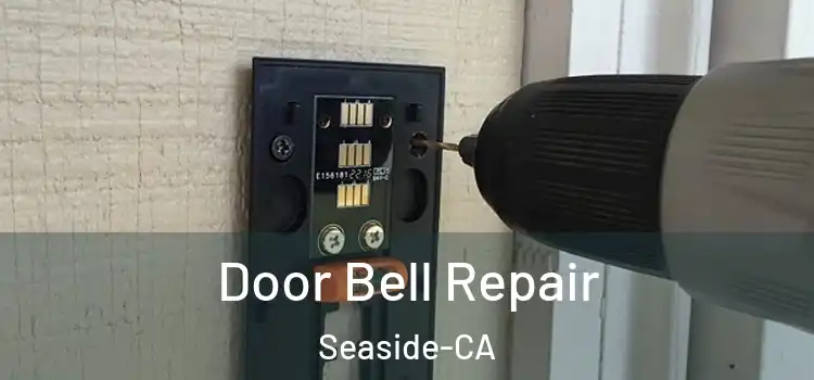  Door Bell Repair Seaside-CA