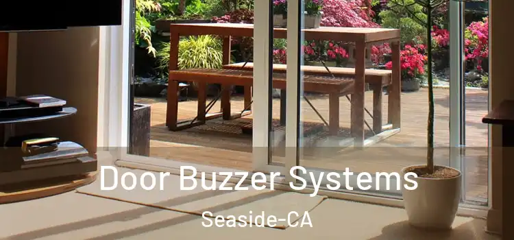 Door Buzzer Systems Seaside-CA