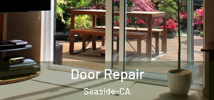  Door Repair Seaside-CA