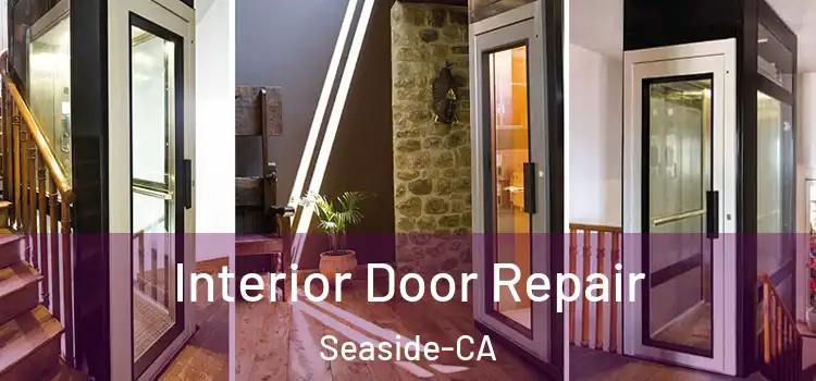 Interior Door Repair Seaside-CA